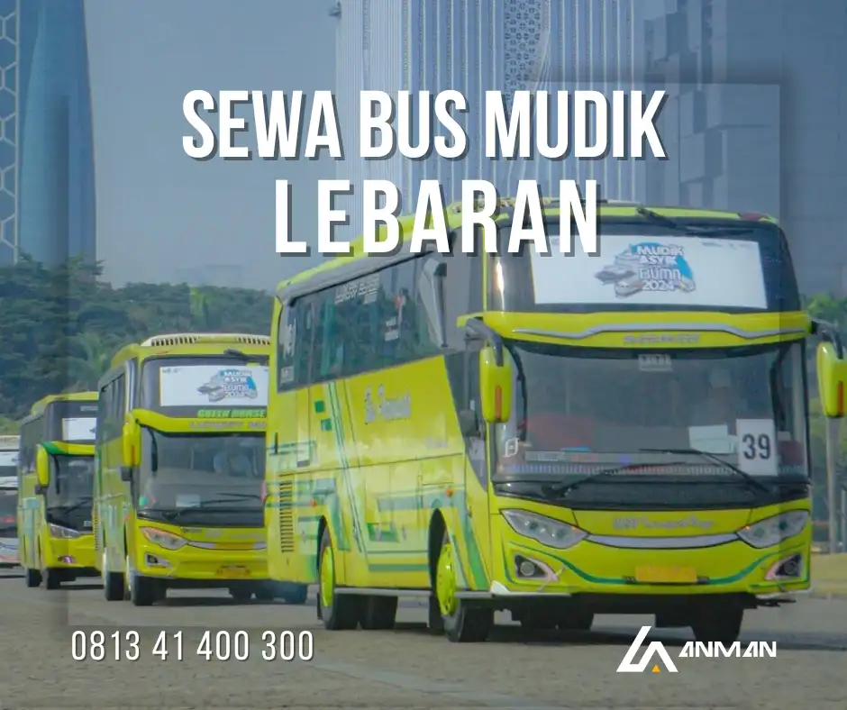 sewa bus mudik lebaran murah anman wisata